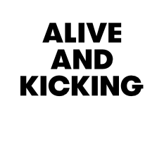 Alive And Kicking
